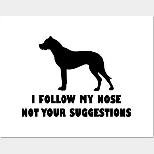 FUNNY DOGO ARGANTINO IFOLLOW MY NOSE NOT YOUR SUGGESTIONS Posters and Art